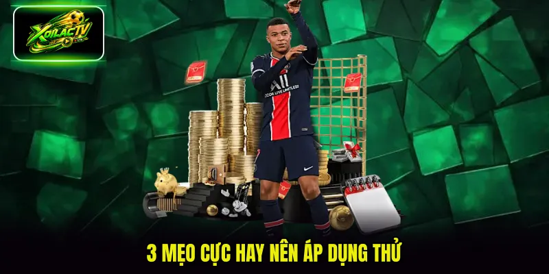 3 mẹo cực hay nên áp dụng thử