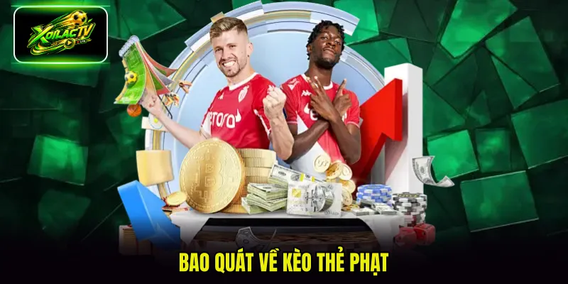 Bao quát về kèo thẻ phạt