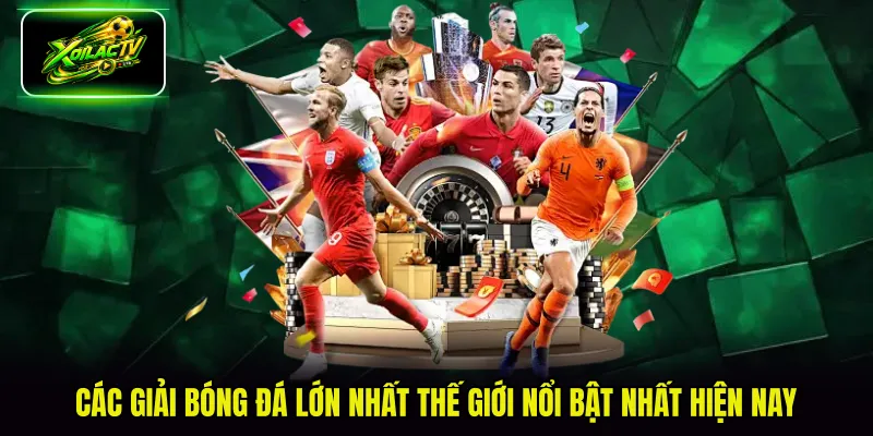 các giải bóng đá lớn nhất thế giới