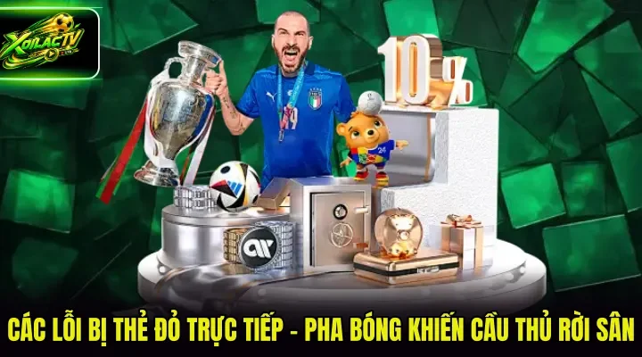 Các Lỗi Bị Thẻ Đỏ Trực Tiếp