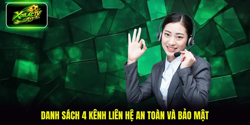 Danh sách 4 kênh liên hệ an toàn và bảo mật
