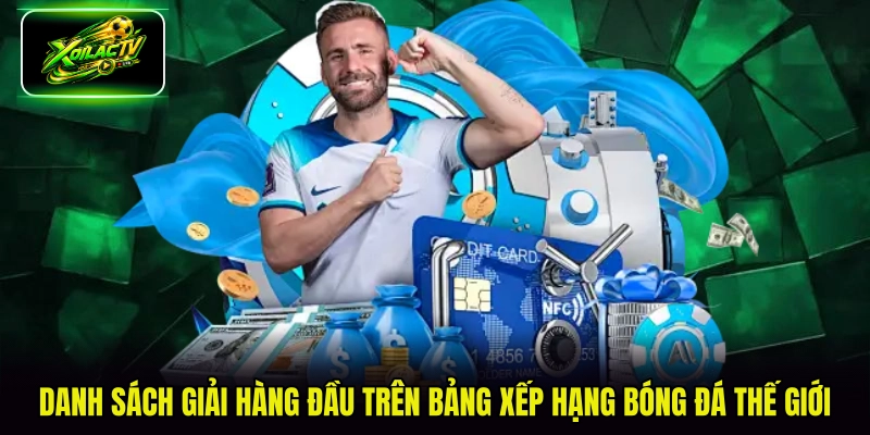 Danh sách giải hàng đầu trên bảng xếp hạng bóng đá thế giới