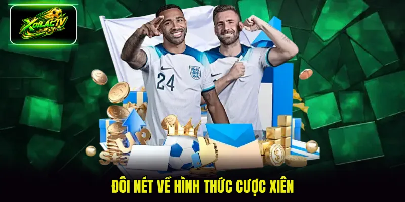 Đôi nét về hình thức cược xiên