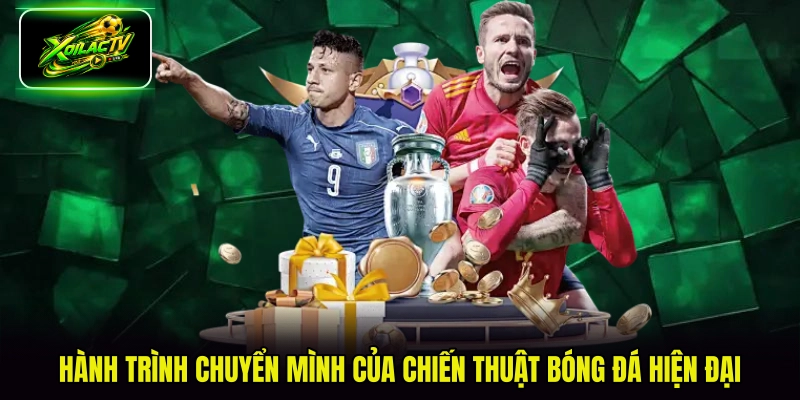 Hành trình chuyển mình của chiến thuật bóng đá hiện đại
