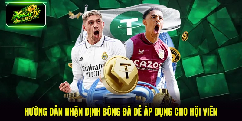 Hướng dẫn nhận định bóng đá dễ áp dụng cho hội viên