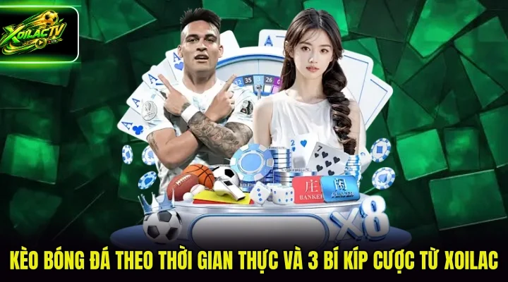 kèo bóng đá theo thời gian thực