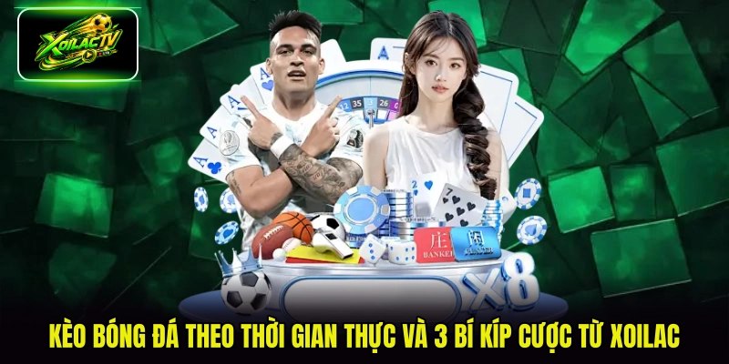 kèo bóng đá theo thời gian thực