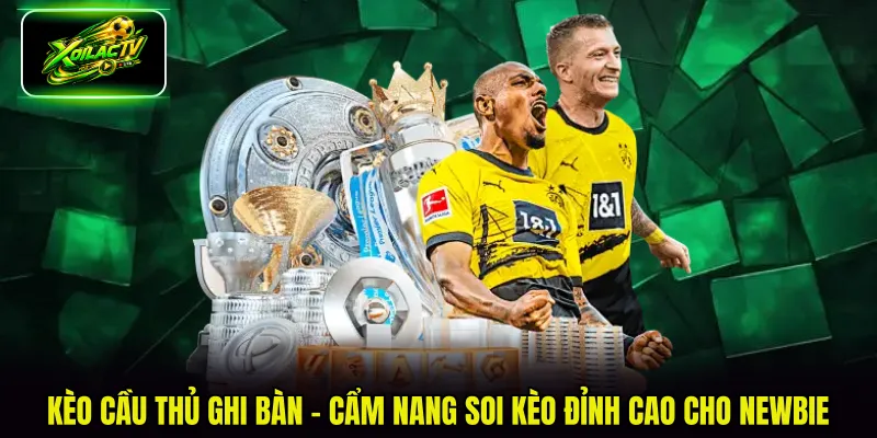 kèo cầu thủ ghi bàn