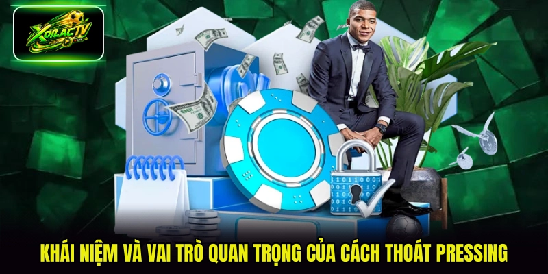Khái niệm và vai trò quan trọng của cách thoát pressing