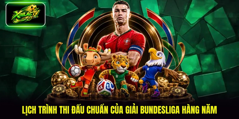 Lịch trình thi đấu chuẩn của giải Bundesliga hàng năm