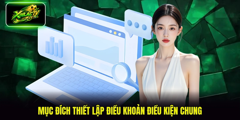 Mục đích thiết lập điều khoản điều kiện chung