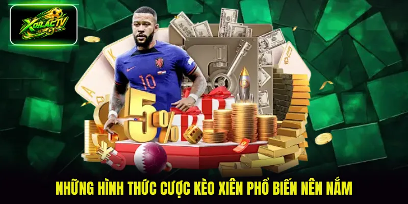 Những hình thức cược kèo xiên phổ biến nên nắm