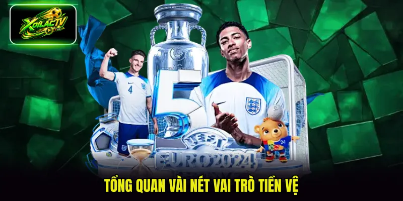 Tổng quan vài nét vai trò tiền vệ