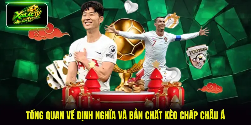 Tổng quan về định nghĩa và bản chất kèo chấp châu Á
