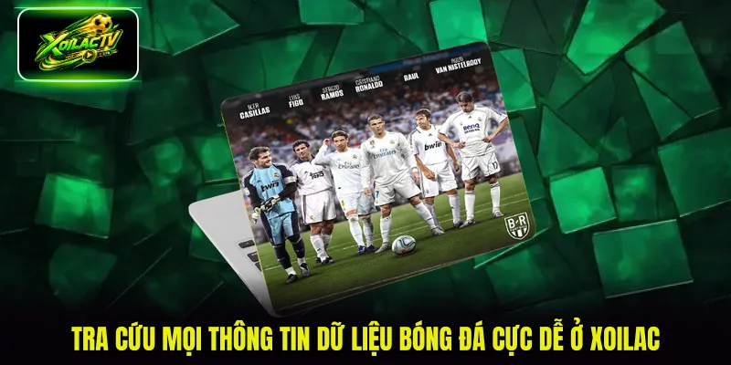 Tra cứu mọi thông tin dữ liệu bóng đá cực dễ ở Xoilac