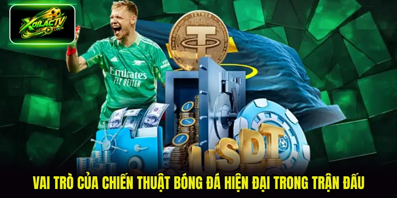 Vai trò của chiến thuật bóng đá hiện đại trong trận đấu