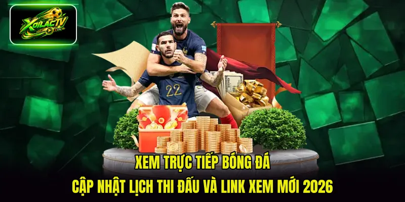 Xem Trực Tiếp Bóng Đá