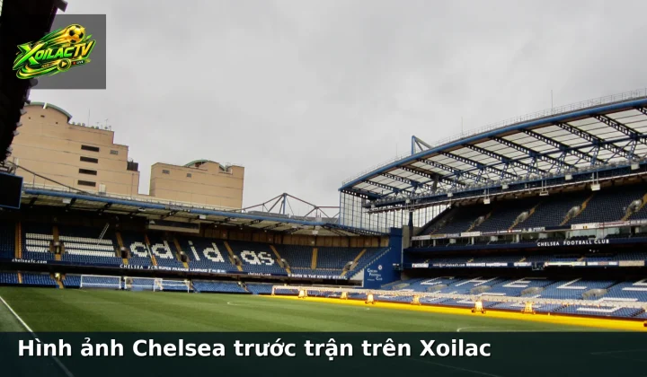 Hình ảnh Chelsea trước trận trên Xoilac