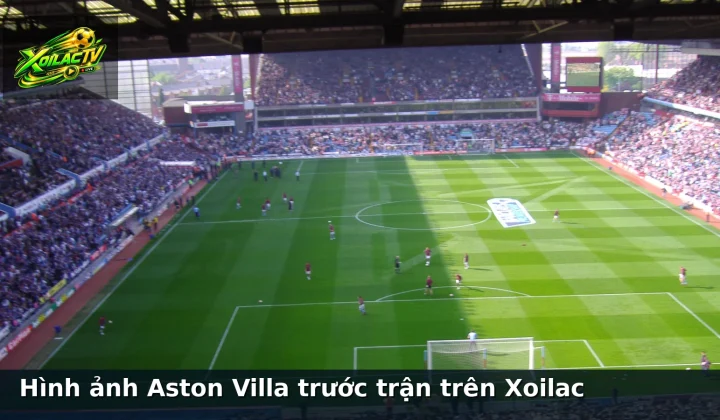 Hình ảnh Aston Villa trước trận trên Xoilac