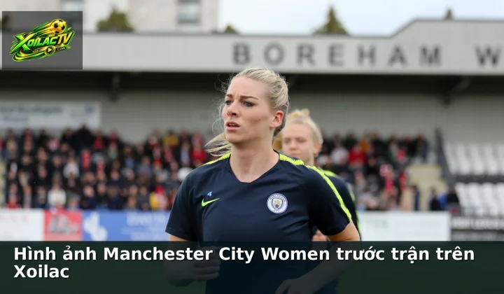 Hình ảnh Manchester City Women trước trận trên Xoilac