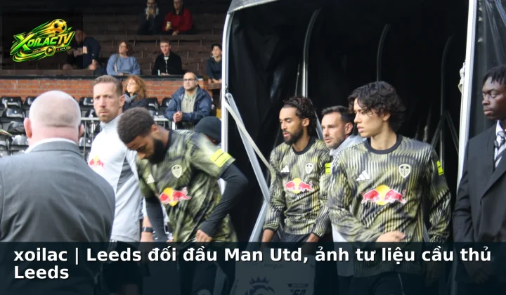 xoilac | Leeds đối đầu Man Utd, ảnh tư liệu cầu thủ Leeds