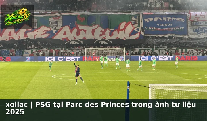 xoilac | PSG tại Parc des Princes trong ảnh tư liệu 2025