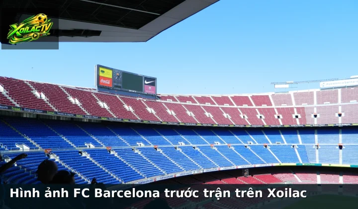 Hình ảnh FC Barcelona trước trận trên Xoilac