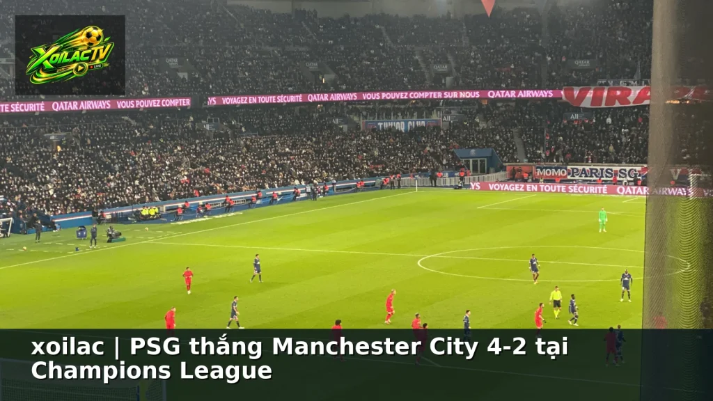 xoilac | PSG thắng Manchester City 4-2 tại Champions League